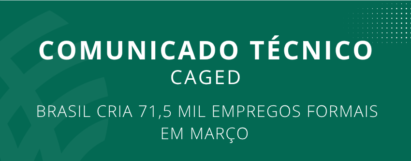 Brasil cria 71,5 mil empregos formais em março